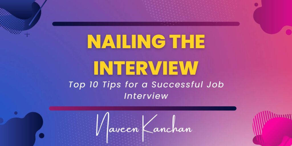 Nailing the Interview: Top 10 Tips for a Successful Job Interview